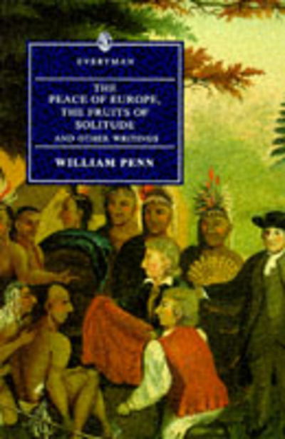 Cover for William Penn · The Peace of Europe, the Fruits of Solitude (Book) (1993)