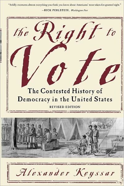 Cover for Alexander Keyssar · The Right to Vote: The Contested History of Democracy in the United States (Paperback Book) (2009)