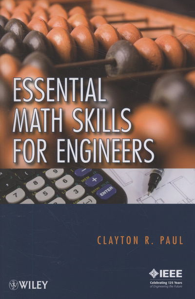 Cover for Paul, Clayton R. (University of Kentucky, Lexington) · Essential Math Skills for Engineers - IEEE Press (Paperback Book) (2009)