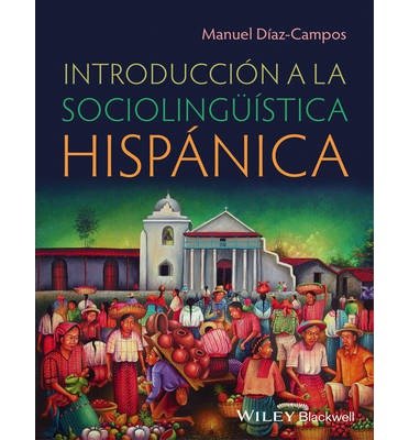 Cover for Diaz-Campos, Manuel (Indiana University, USA) · Introduccion a la sociolinguistica hispanica (Pocketbok) (2014)