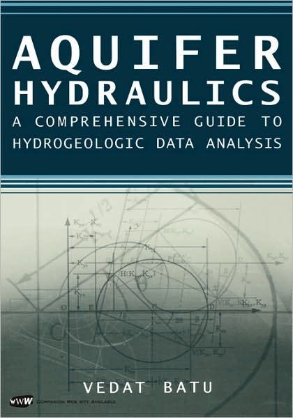 Cover for Vedat Batu · Aquifer Hydraulics: A Comprehensive Guide to Hydrogeologic Data Analysis (Hardcover Book) (1998)