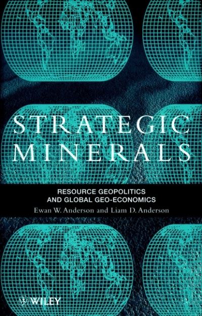 Cover for Ewan W. Anderson · Strategic Minerals: Resource Geopolitics and Global Geo-Economics (Hardcover Book) (1997)