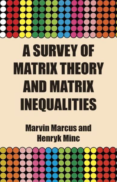 Cover for Marvin Marcus · A Survey of Matrix Theory and Matrix Inequalities - Dover Books on Mathematics (Paperback Book) [New edition] (2010)