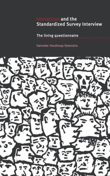 Cover for Houtkoop-Steenstra, Hanneke (Universiteit Utrecht, The Netherlands) · Interaction and the Standardized Survey Interview: The Living Questionnaire (Hardcover Book) (2000)