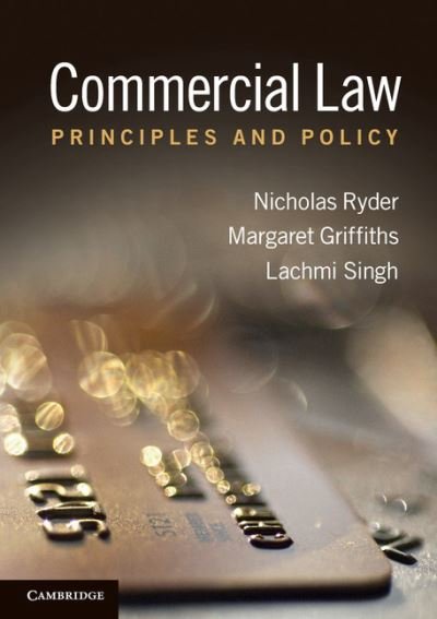 Cover for Ryder, Nicholas (University of the West of England, Bristol) · Commercial Law: Principles and Policy (Pocketbok) (2012)