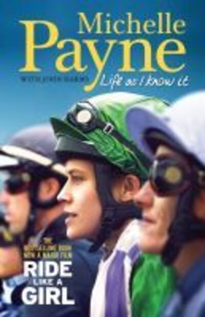 Life As I Know It: Now a major film 'Ride Like a Girl' - Michelle Payne - Books - Melbourne University Press - 9780522876024 - August 6, 2019