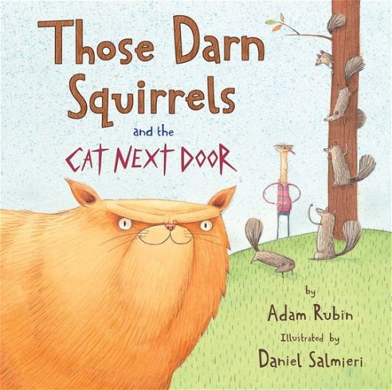 Cover for Adam Rubin · Those Darn Squirrels and the Cat Next Door (Paperback Book) (2016)