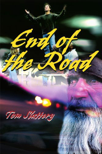 End of the Road - Tom Slattery - Books - iUniverse - 9780595159024 - 2001