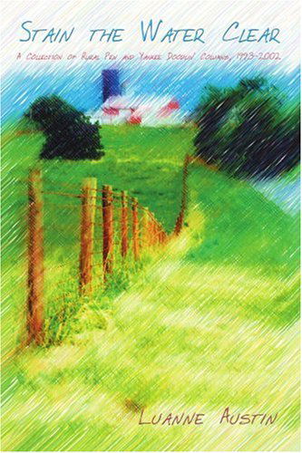 Cover for Luanne Austin · Stain the Water Clear: a Collection of Rural Pen and Yankee Doodlin' Columns, 1993-2002 (Paperback Book) (2003)