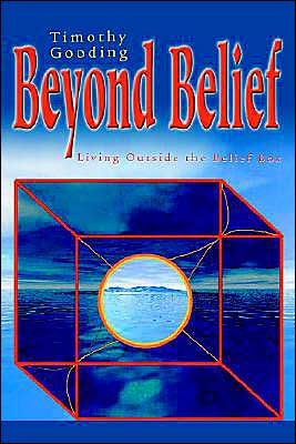 Cover for Timothy Gooding · Beyond Belief: Living Outside the Belief Box (Paperback Book) (2003)