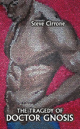 Cover for Steve Cirrone · The Tragedy of Doctor Gnosis (Paperback Book) (2005)