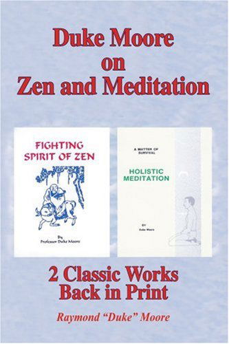Cover for Raymond Duke Moore · Duke Moore on Zen and Meditation: Fighting Spirit of Zen &amp; Holistic Meditation (Pocketbok) (2005)
