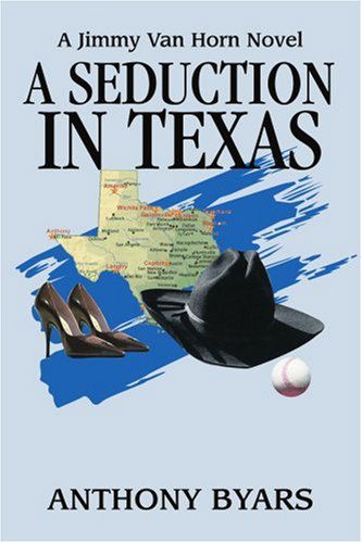 Cover for Anthony Byars · A Seduction in Texas: a Jimmy Van Horn Novel (Paperback Book) (2005)