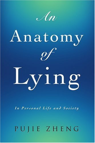 Cover for Pujie Zheng · An Anatomy of Lying: in Personal Life and Society (Pocketbok) (2006)