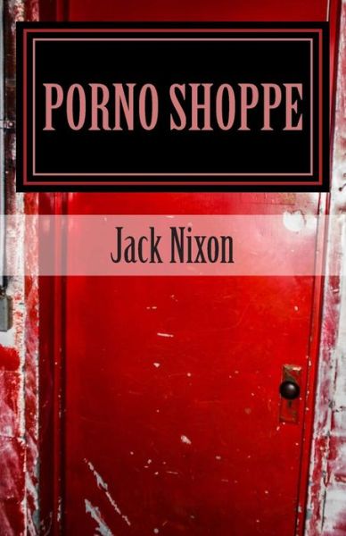 Cover for Jack Nixon · Porno Shoppe (Paperback Book) (2015)