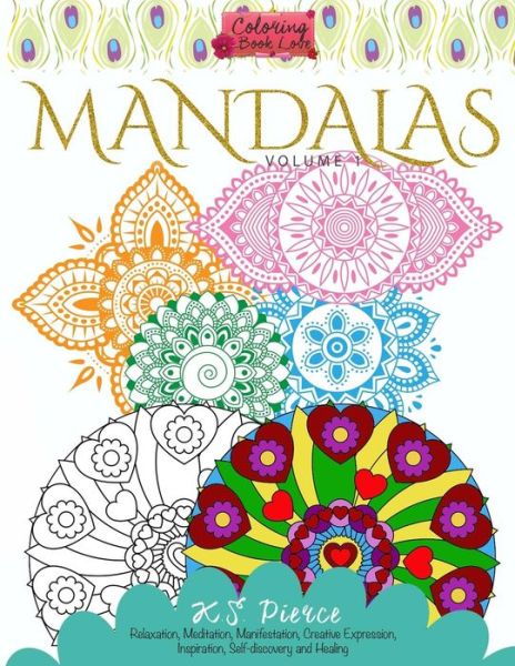 Cover for K S Pierce · Coloring Book Love Mandalas: Relaxation, Meditation, Manifestation, Creative Expression, Inspiration, Self-discovery and Healing (Paperback Book) (2015)