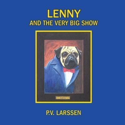 Cover for P V Larssen · Lenny and the Very Big Show : a cautionary tale (Pocketbok) (2017)