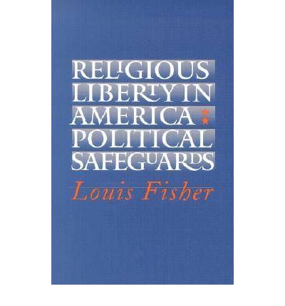 Cover for Louis Fisher · Religious Liberty in America: Political Safeguards (Paperback Book) (2002)