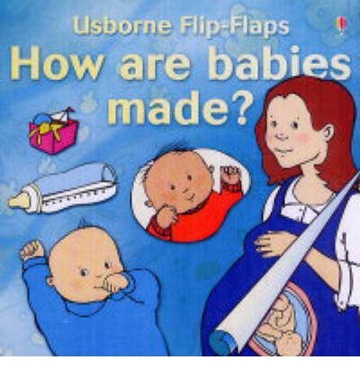 Cover for Alastair Smith · How are babies made? - Flip Flap Books (Paperback Book) (2000)