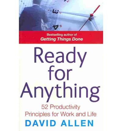 Ready For Anything: 52 productivity principles for work and life - David Allen - Libros - Little, Brown Book Group - 9780749941024 - 3 de febrero de 2011