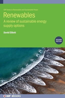 Cover for Elliott, Professor David (The Open University, UK) · Renewables (Second Edition): A review of sustainable energy supply options - IOP Series in Renewable and Sustainable Power (Hardcover Book) [2 Revised edition] (2019)