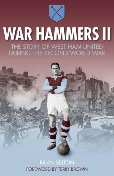 Cover for Brian Belton · War Hammers II: The Story of West Ham United During the Second World War (Paperback Book) (2015)