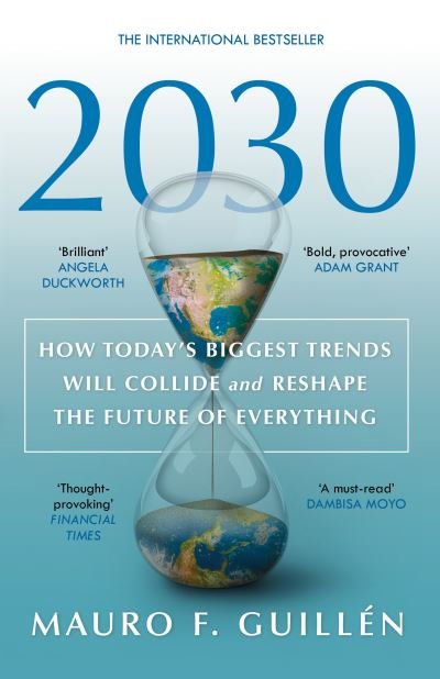 Cover for Mauro F. Guillen · 2030: How Today's Biggest Trends Will Collide and Reshape the Future of Everything (Taschenbuch) (2021)