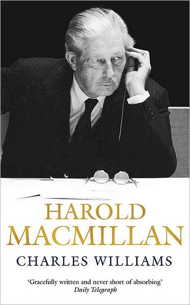 Harold Macmillan - Charles Williams - Książki - Orion Publishing Co - 9780753827024 - 29 kwietnia 2010