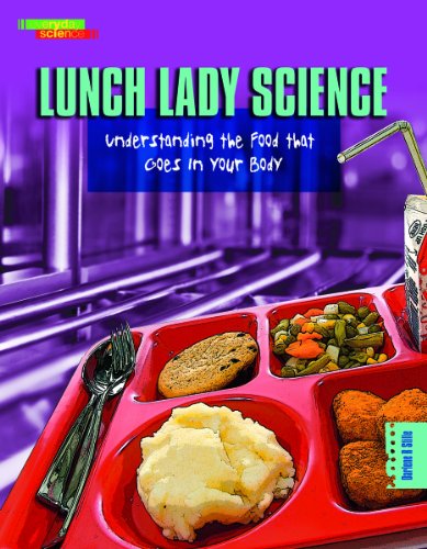 Cover for Darlene R. Stille · Lunch Lady Science: Understanding the Food That Goes in Your Body (Everyday Science) (Paperback Book) (2011)