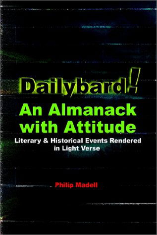 Cover for Philip Madell · Dailybard! an Almanack with Attitude: Literary &amp; Historical Events Rendered in Light Verse (Hardcover Book) (2002)