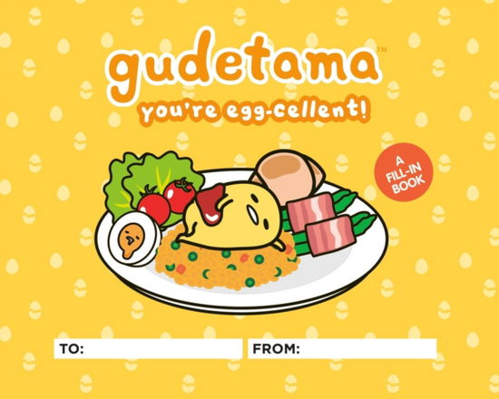 Cover for Jenn Fujikawa · Gudetama: You're Egg-cellent!: A Fill-In Book (Innbunden bok) (2024)