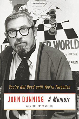 Cover for John Dunning · You're Not Dead Until You're Forgotten: A Memoir (Hardcover Book) (2014)