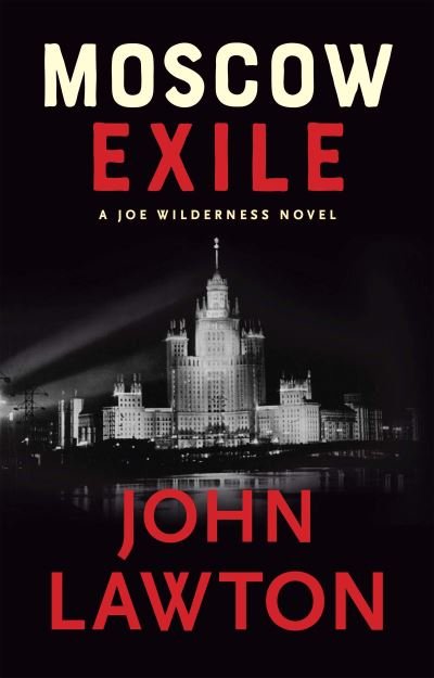 Cover for John Lawton · Moscow Exile: A Joe Wilderness Novel (Hardcover Book) (2023)