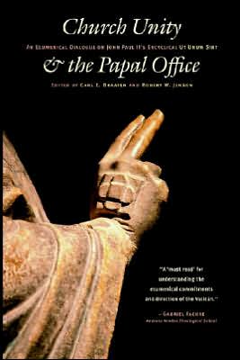 Church Unity and the Papal Office: an Ecumenical Dialogue on John Paul Ii's Ut Unum Sint (That All May Be One) - Carl E Braaten - Books - William B. Eerdmans Publishing Company - 9780802848024 - February 22, 2001