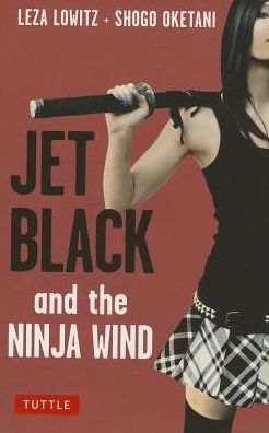 Cover for Leza Lowitz · Jet Black and the Ninja Wind: British Edition (Paperback Book) (2013)