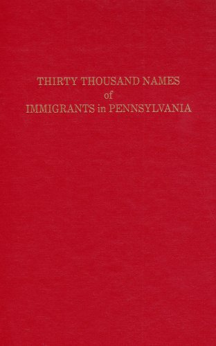 Thirty Thousand Names of Immigrants in Pennsylvania - I. Daniel Rupp - Livros - Genealogical Publishing Company - 9780806303024 - 1 de abril de 2010