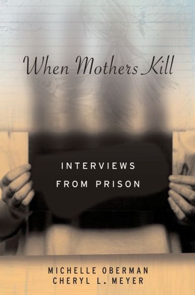 Cover for Cheryl L. Meyer · When Mothers Kill: Interviews from Prison (Gebundenes Buch) (2008)