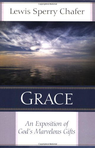 Cover for Lewis Sperry Chafer · Grace – An Exposition of God's Marvelous Gift (Paperback Book) [2nd edition] (2007)