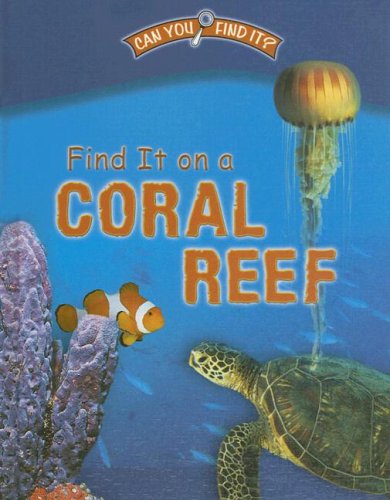 Cover for Dee Phillips · Find It on a Coral Reef (Can You Find It?) (Hardcover Book) (2005)