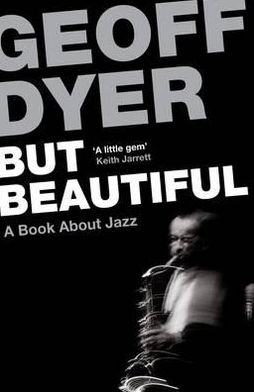 Cover for Geoff Dyer · But Beautiful: A Book About Jazz (Paperback Bog) [Main edition] (2012)