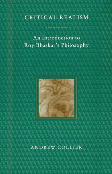 Cover for Andrew Collier · Critical Realism: An Introduction to Roy Bhaskar’s Philosophy (Paperback Bog) (1994)