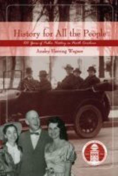 Cover for Ansley Herring Wegner · History for All the People: One Hundred Years of Public History in North Carolina (Paperback Book) (2003)