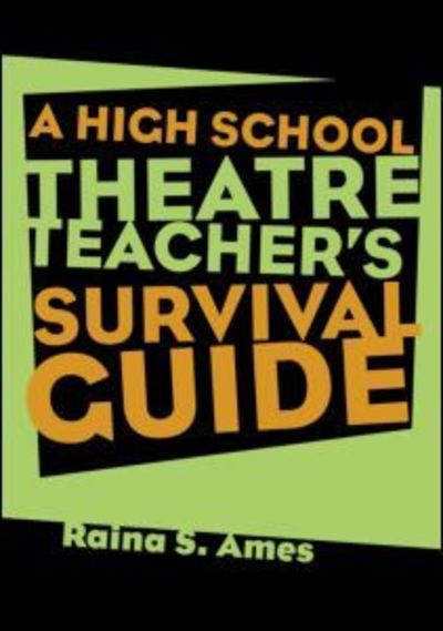 Cover for Raina S. Ames · The High School Theatre Teacher's Survival Guide (Paperback Book) (2005)