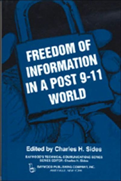 Cover for Charles Sides · Freedom of Information in a Post 9-11 World - Baywood's Technical Communications (Hardcover Book) (2005)