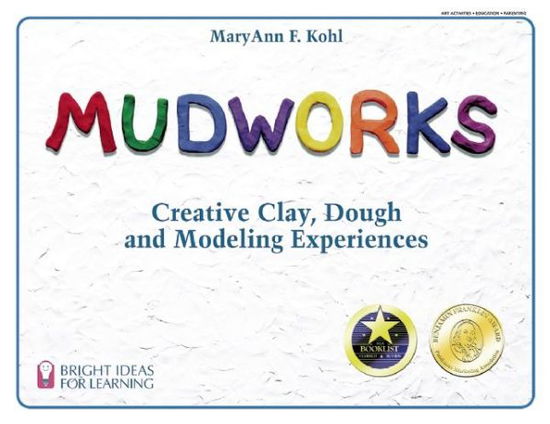 Cover for MaryAnn F. Kohl · Mudworks: Creative Clay, Dough, and Modeling Experiences (Paperback Book) [Original edition] (1989)