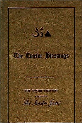 Cover for George King · Twelve Blessings: The Cosmic Concept as Given by the Master Jesus (Inbunden Bok) [5 Revised edition] (1958)