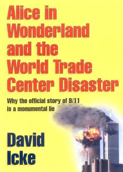 Cover for David Icke · Alice in Wonderland and the World Trade Center Disaster: Why the Official Story of 9/11 is a Monumental Lie (Paperback Bog) (2002)