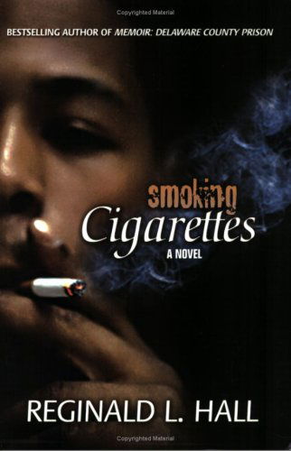 Smoking Cigarettes - Reginald L. Hall - Książki - Writersandpoets.Com - 9780976271024 - 2 kwietnia 2005