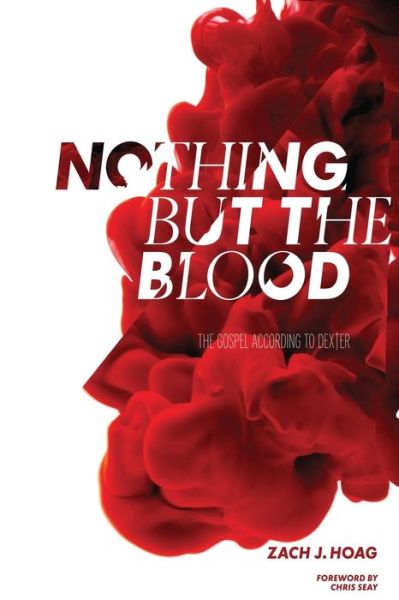 Nothing But the Blood - Zach Hoag - Books - Sideshow Media Group - 9780984779024 - October 1, 2015