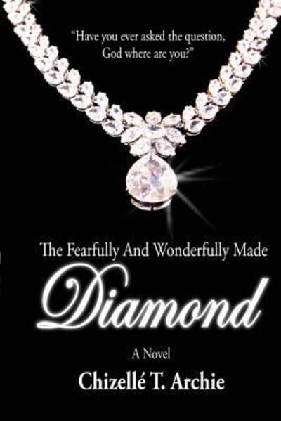 Cover for Chizelle T Archie · The Fearfully and Wonderfully Made Diamond (Paperback Book) (2015)